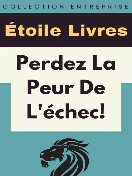 Title details for Perdez La Peur De L'échec! by Étoile Livres - Available